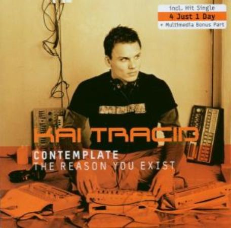 Kai Tracid - Contemplate (The Reason You Exist)